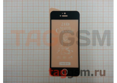 Пленка / стекло на дисплей для iPhone 5 / 5S / SE / 5С (Gorilla Glass) 9D (матовое) (черный) Ceramics, техпак