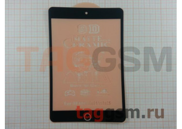 Пленка / стекло на дисплей для iPad mini 4 / 5 (Gorilla Glass) 9D (матовое) (черный)  Ceramics, техпак