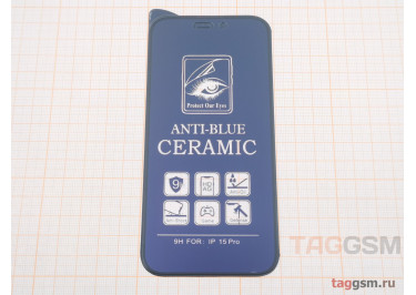 Пленка / стекло на дисплей для iPhone 15 Pro (Gorilla Glass) 100D (матовое) (черный) AG-Ceramics Anti-Blue, техпак